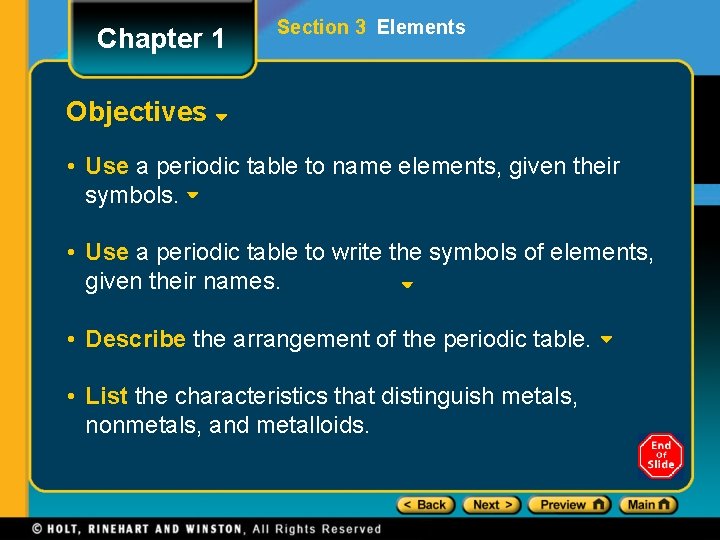 Chapter 1 Section 3 Elements Objectives • Use a periodic table to name elements,