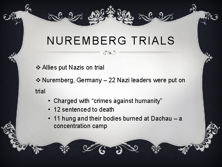 NUREMBERG TRIALS v Allies put Nazis on trial v Nuremberg, Germany – 22 Nazi