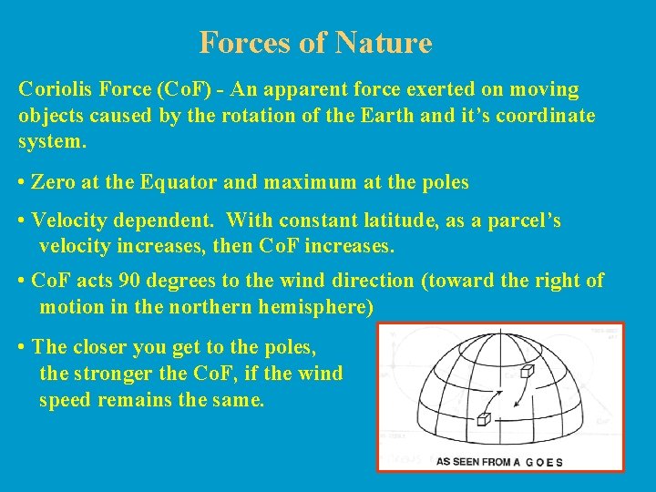 Forces of Nature Coriolis Force (Co. F) - An apparent force exerted on moving