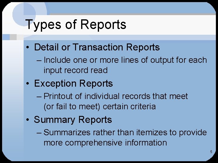 Types of Reports • Detail or Transaction Reports – Include one or more lines