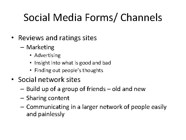Social Media Forms/ Channels • Reviews and ratings sites – Marketing • Advertising •