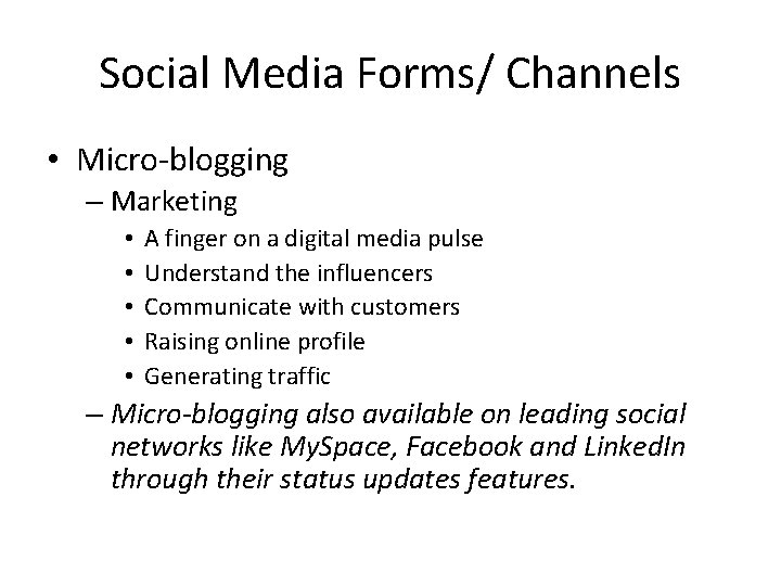 Social Media Forms/ Channels • Micro-blogging – Marketing • • • A finger on