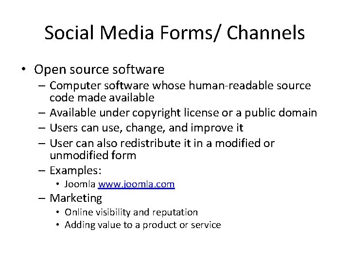 Social Media Forms/ Channels • Open source software – Computer software whose human-readable source