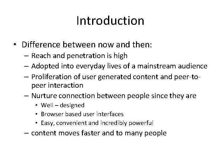 Introduction • Difference between now and then: – Reach and penetration is high –
