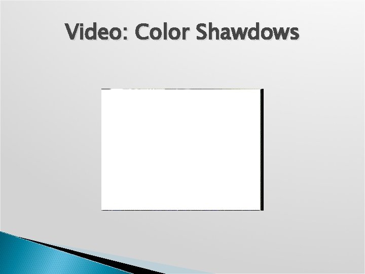 Video: Color Shawdows 