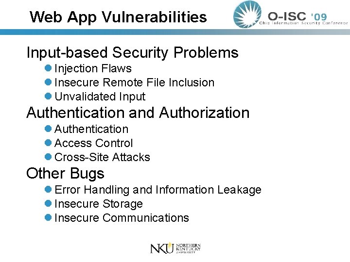 Web App Vulnerabilities Input-based Security Problems l Injection Flaws l Insecure Remote File Inclusion