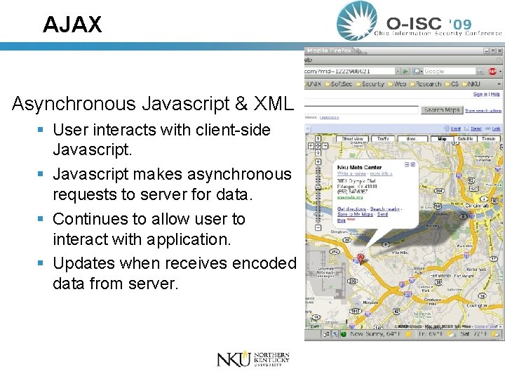 AJAX Asynchronous Javascript & XML User interacts with client-side Javascript makes asynchronous requests to