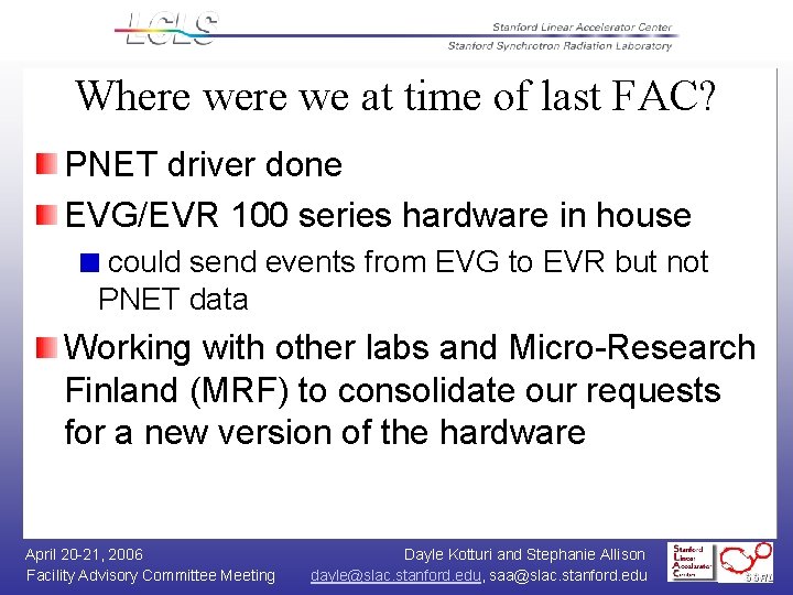 Where we at time of last FAC? PNET driver done EVG/EVR 100 series hardware