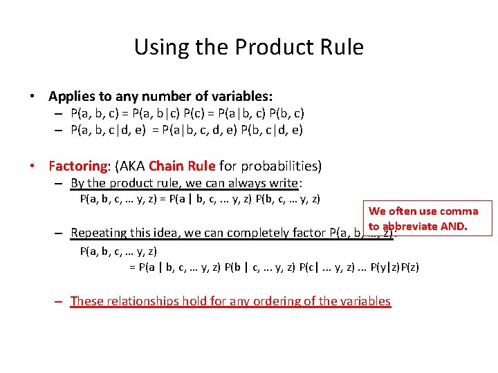 Using the Product Rule • Applies to any number of variables: – P(a, b,