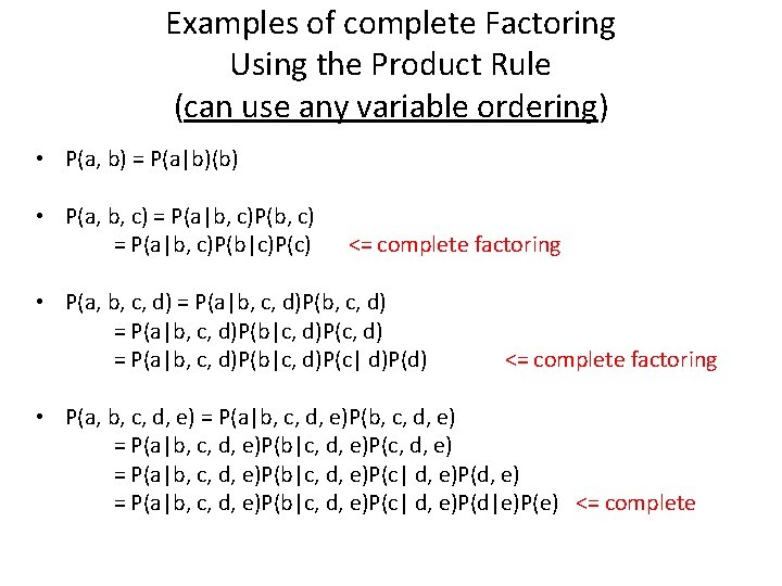 Examples of complete Factoring Using the Product Rule (can use any variable ordering) •