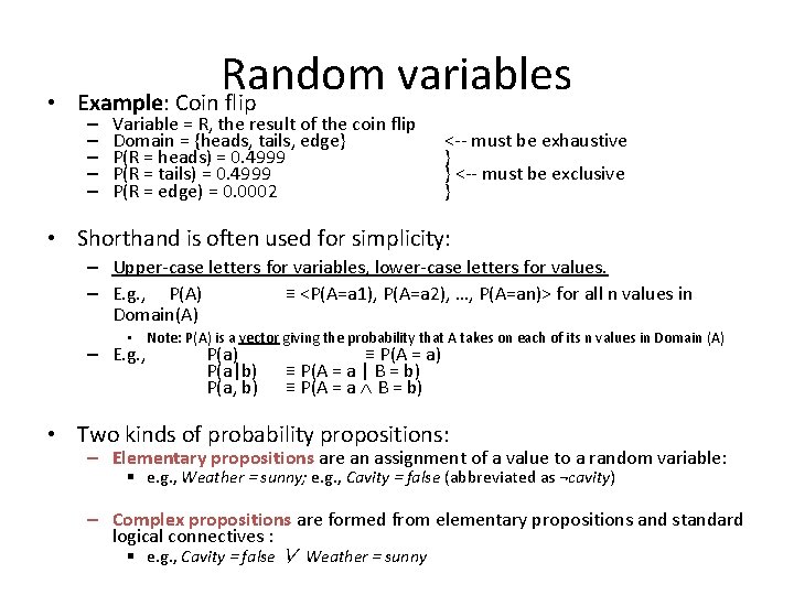  • Random variables Example: Coin flip – – – Variable = R, the