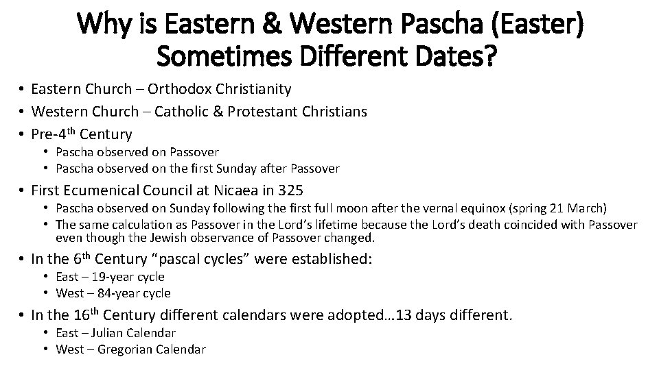 Why is Eastern & Western Pascha (Easter) Sometimes Different Dates? • Eastern Church –