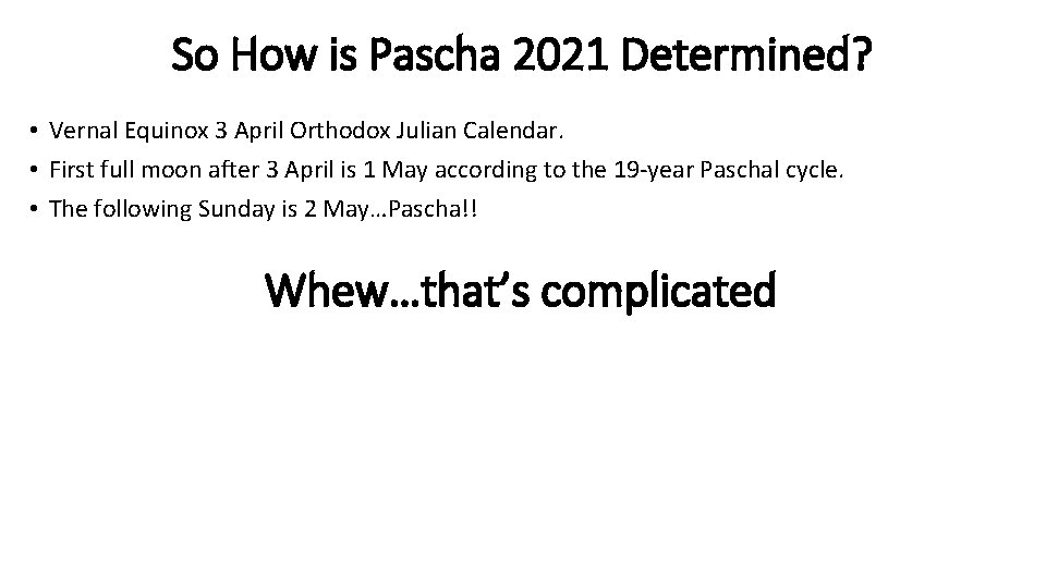 So How is Pascha 2021 Determined? • Vernal Equinox 3 April Orthodox Julian Calendar.