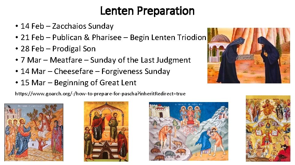 Lenten Preparation • 14 Feb – Zacchaios Sunday • 21 Feb – Publican &