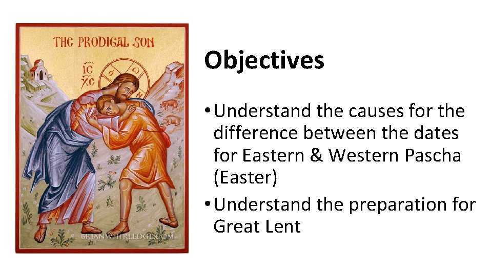 Objectives • Understand the causes for the difference between the dates for Eastern &