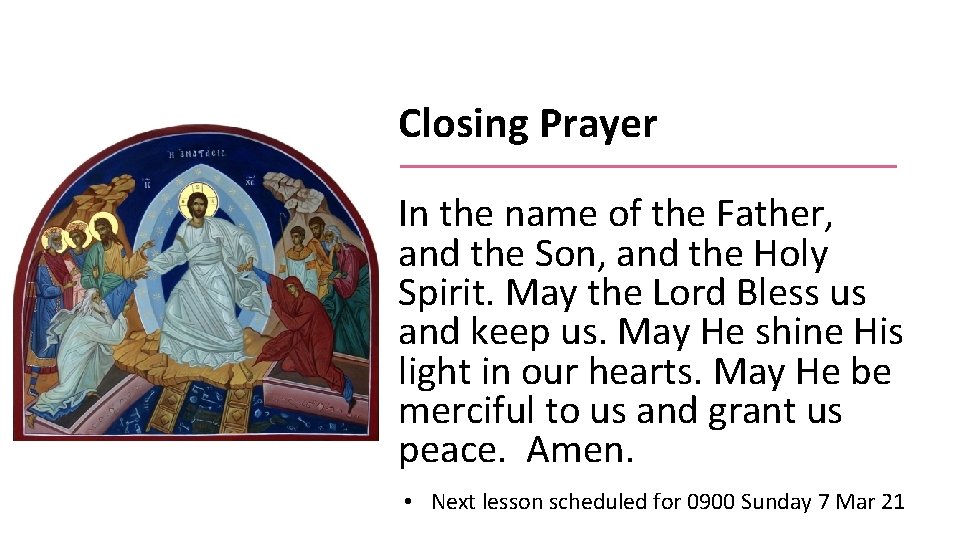Closing Prayer In the name of the Father, and the Son, and the Holy