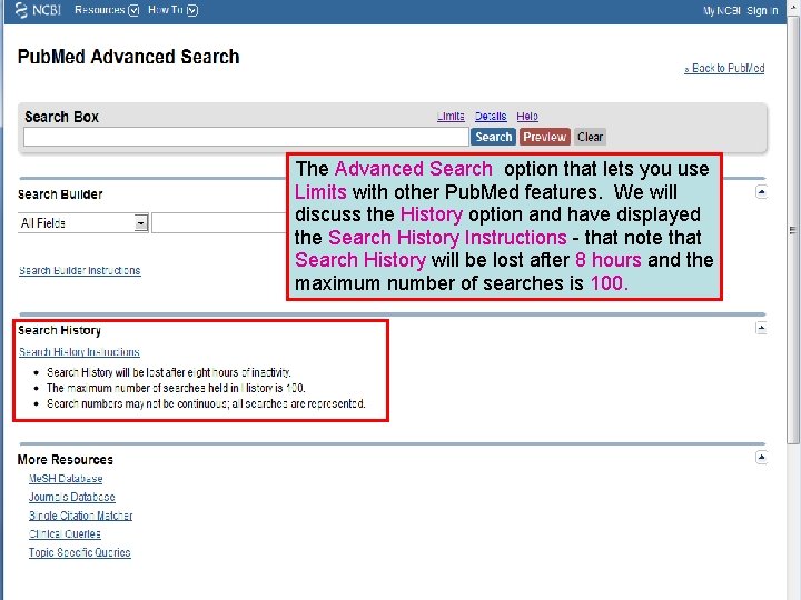 The Advanced Search option that lets you use Limits with other Pub. Med features.