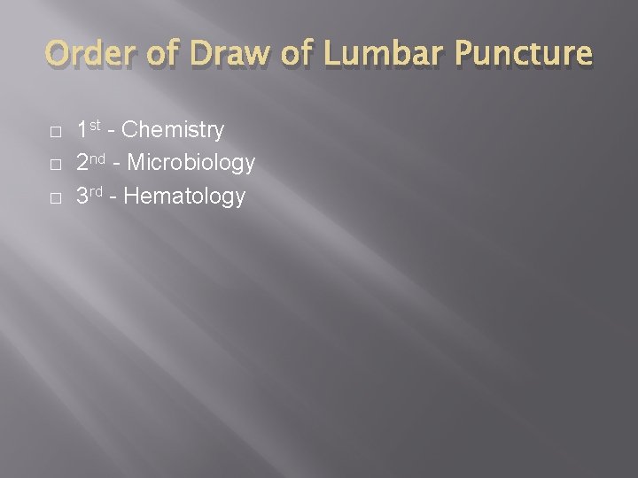 Order of Draw of Lumbar Puncture � � � 1 st - Chemistry 2