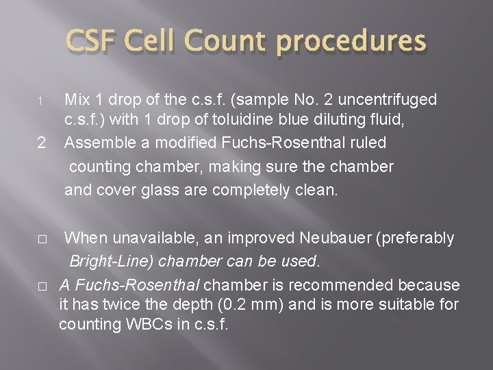 CSF Cell Count procedures 1 2 � � Mix 1 drop of the c.