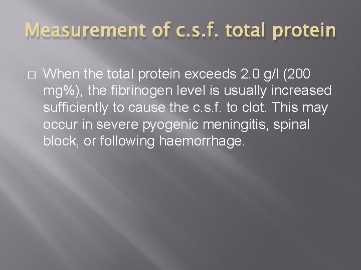 Measurement of c. s. f. total protein � When the total protein exceeds 2.