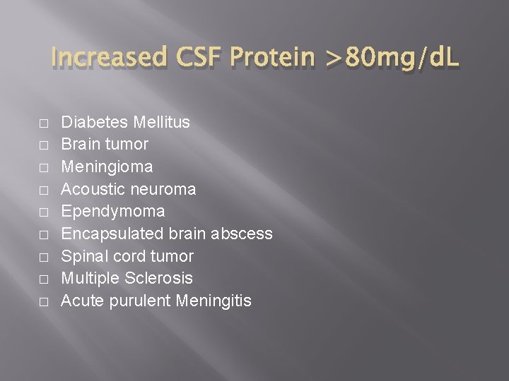 Increased CSF Protein >80 mg/d. L � � � � � Diabetes Mellitus Brain