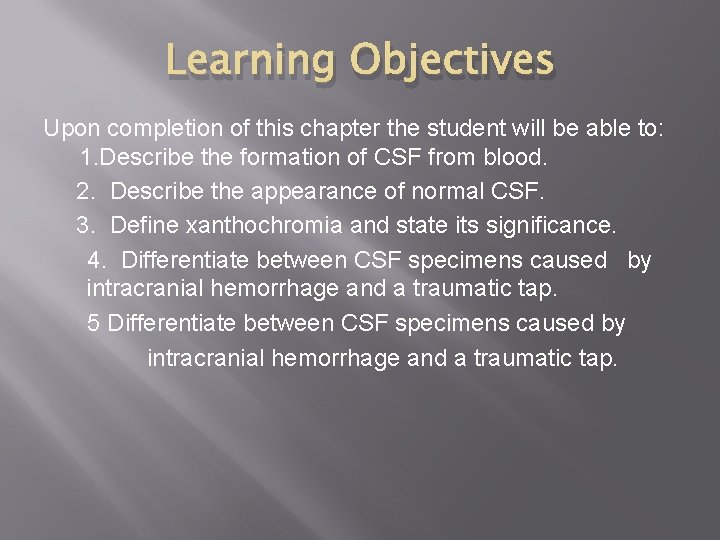 Learning Objectives Upon completion of this chapter the student will be able to: 1.