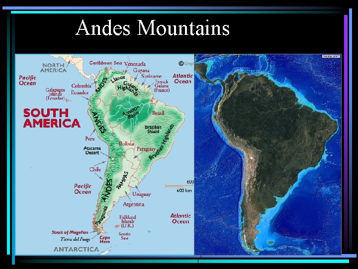 Andes Mountains Visualizing Physical Geography Copyright © 2008 John Wiley and Sons Publishers Inc.