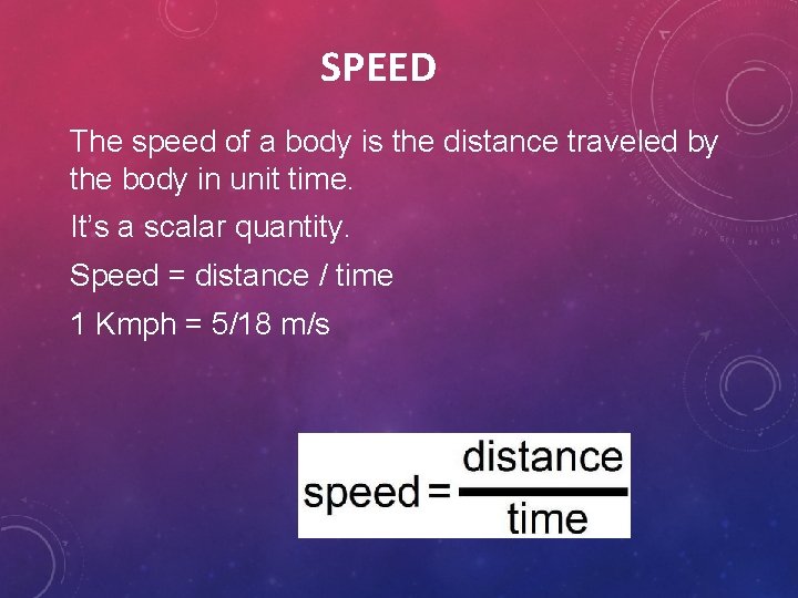 SPEED The speed of a body is the distance traveled by the body in SPEED The speed of a body is the distance traveled by the body in
