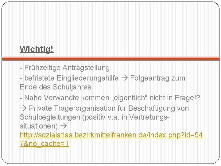 Wichtig! - Frühzeitige Antragstellung - befristete Eingliederungshilfe Folgeantrag zum Ende des Schuljahres - Nahe