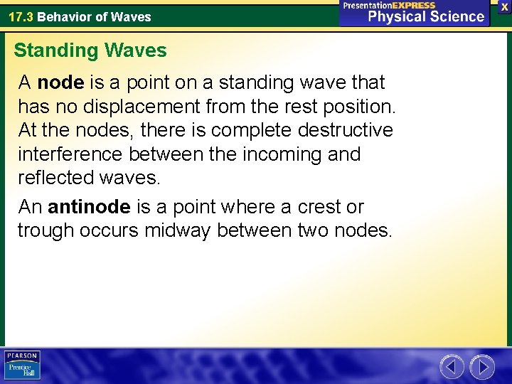 17. 3 Behavior of Waves Standing Waves A node is a point on a