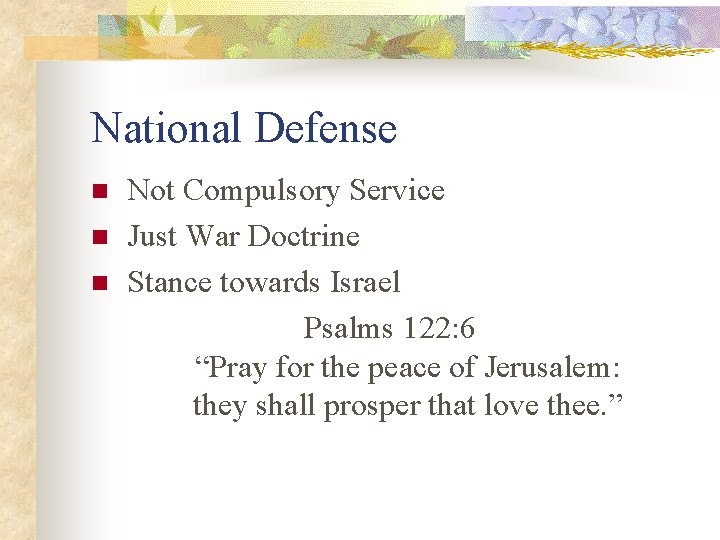 National Defense n n n Not Compulsory Service Just War Doctrine Stance towards Israel