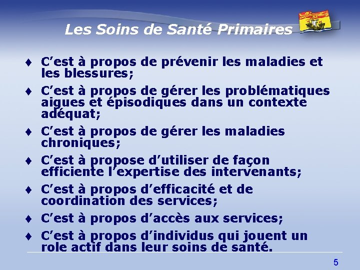 Les Soins de Santé Primaires t t t t C’est à propos de prévenir