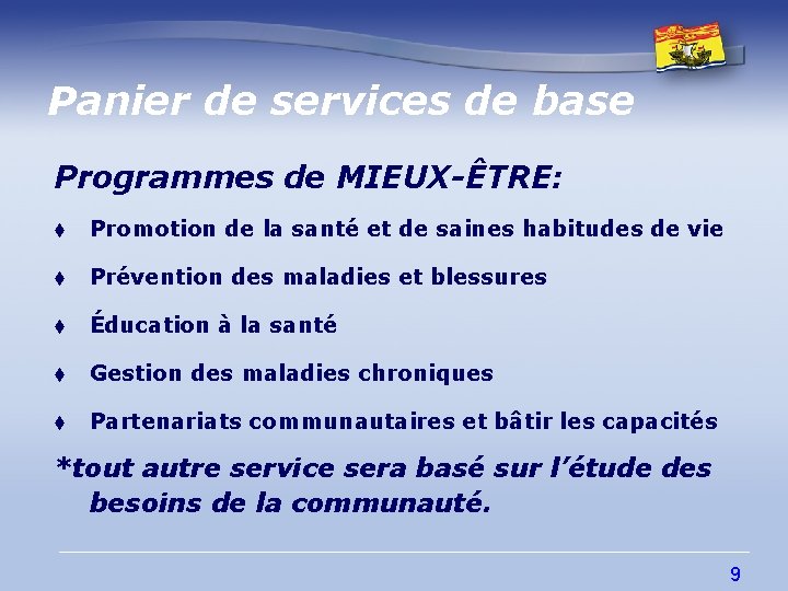 Panier de services de base Programmes de MIEUX-ÊTRE: t Promotion de la santé et