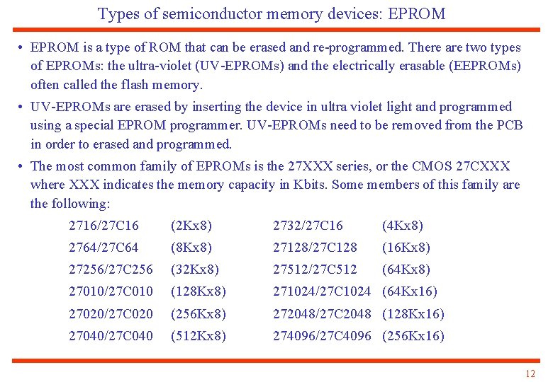 Types of semiconductor memory devices: EPROM • EPROM is a type of ROM that