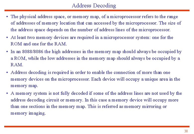Address Decoding • The physical address space, or memory map, of a microprocessor refers