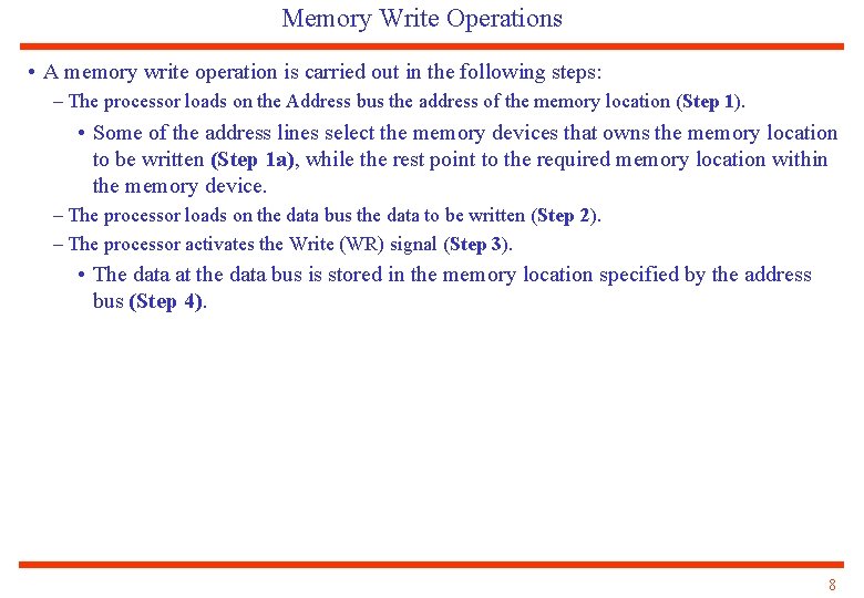 Memory Write Operations • A memory write operation is carried out in the following