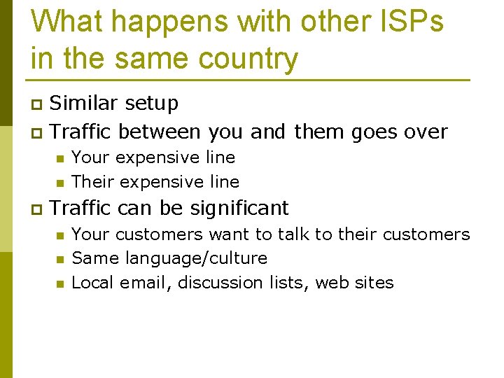 What happens with other ISPs in the same country Similar setup p Traffic between