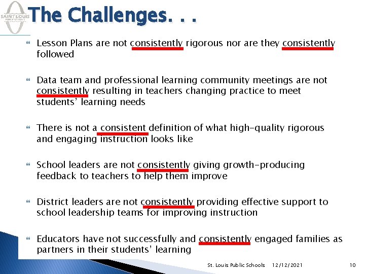 The Challenges. . . Lesson Plans are not consistently rigorous nor are they consistently