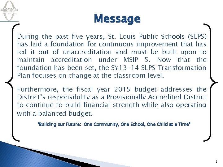 Message During the past five years, St. Louis Public Schools (SLPS) has laid a