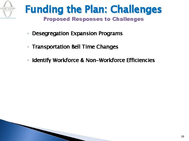 Funding the Plan: Challenges Proposed Responses to Challenges ◦ Desegregation Expansion Programs ◦ Transportation