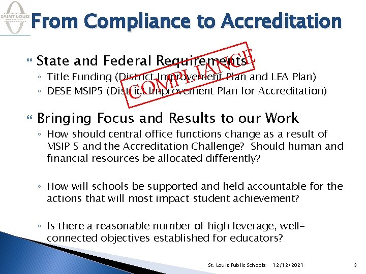 From Compliance to Accreditation State and Federal Requirements CE N A I PL ◦