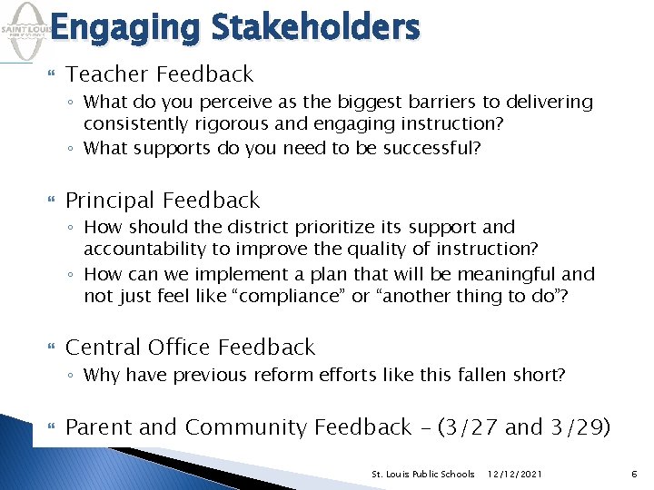Engaging Stakeholders Teacher Feedback ◦ What do you perceive as the biggest barriers to