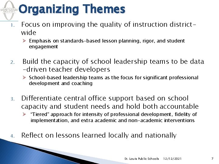 Organizing Themes 1. Focus on improving the quality of instruction districtwide Ø Emphasis on