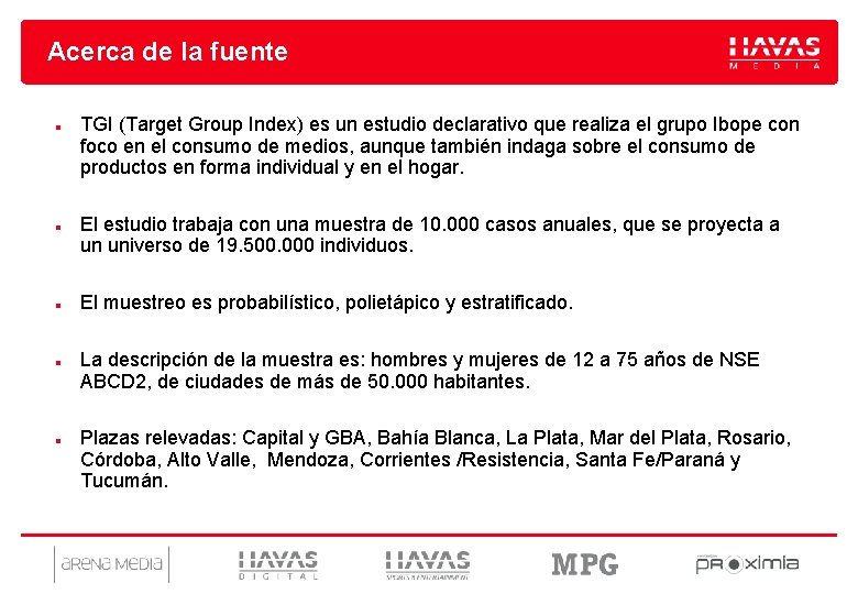 Acerca de la fuente l l l TGI (Target Group Index) es un estudio