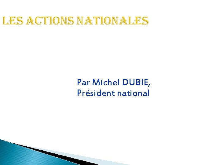 Par Michel DUBIE, Président national 