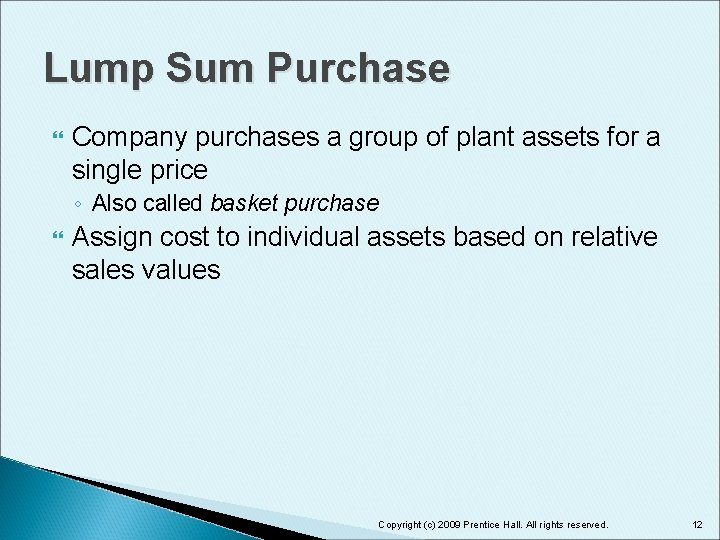 Lump Sum Purchase Company purchases a group of plant assets for a single price