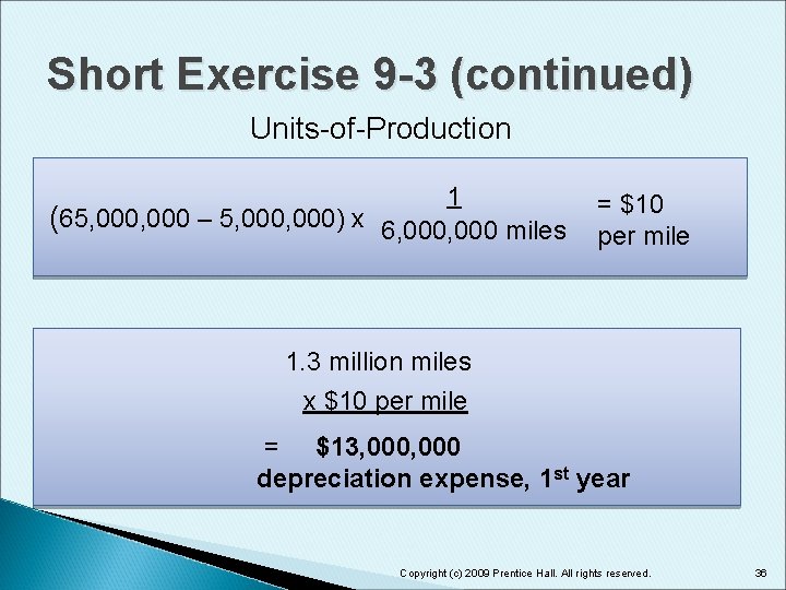 Short Exercise 9 -3 (continued) Units-of-Production 1 (65, 000 – 5, 000) x 6,