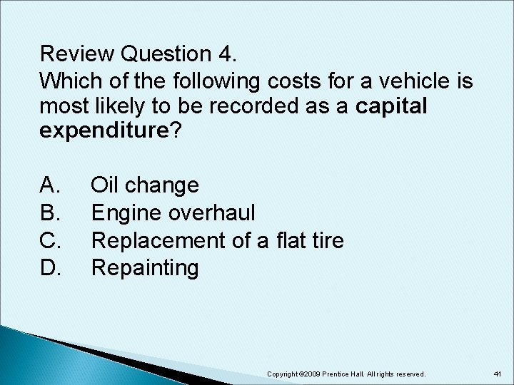 Review Question 4. Which of the following costs for a vehicle is most likely