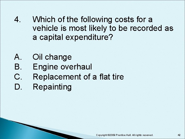 4. Which of the following costs for a vehicle is most likely to be