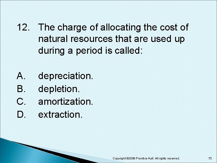 12. The charge of allocating the cost of natural resources that are used up